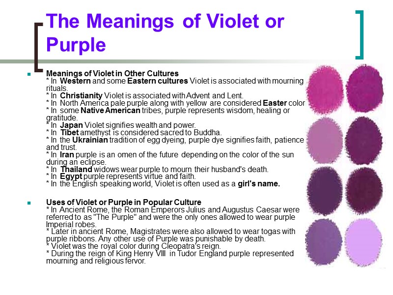 The Meanings of Violet or Purple Meanings of Violet in Other Cultures * The Meanings of Violet or Purple Meanings of Violet in Other Cultures *